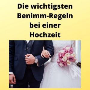 Die wichtigsten Benimm-Regeln bei einer Hochzeit