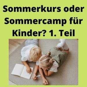 Sommerkurs oder Sommercamp für Kinder 1. Teil