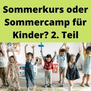 Sommerkurs oder Sommercamp für Kinder 2. Teil