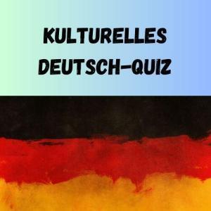 Kulturelles Deutsch-Quiz